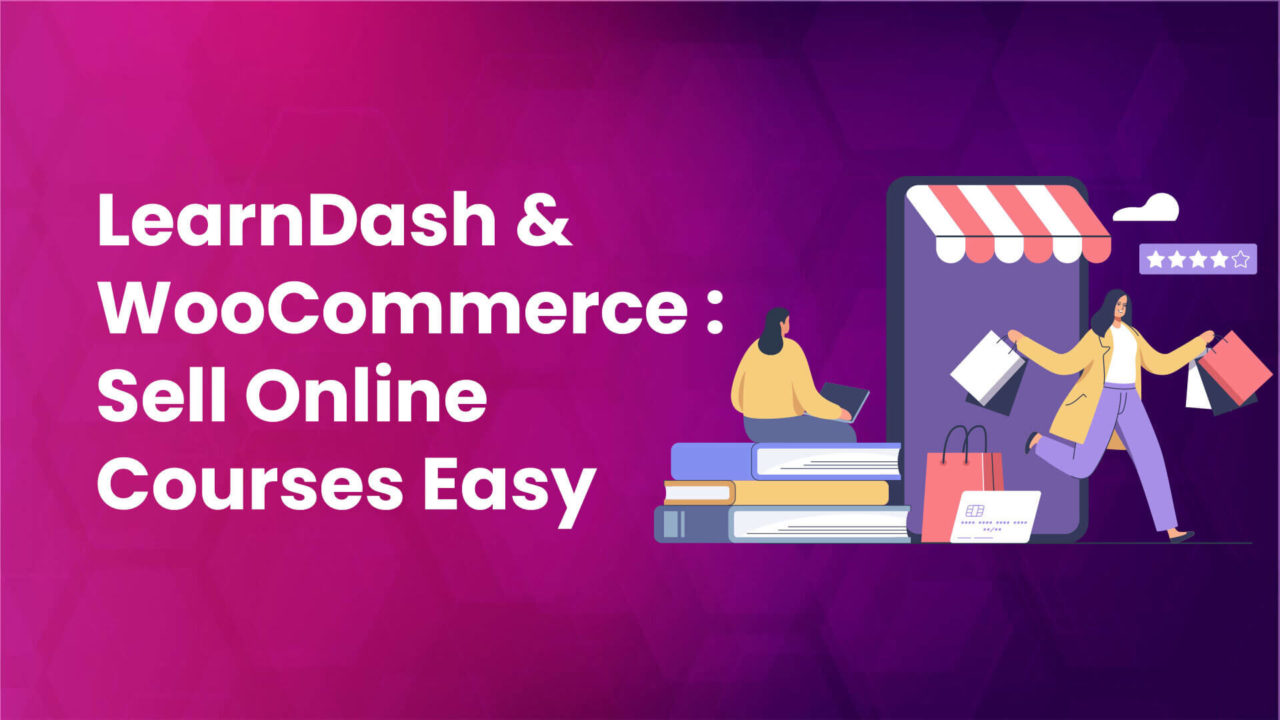 Learndash And Woocommerce Sell Online Courses Easy 5 Steps 8895