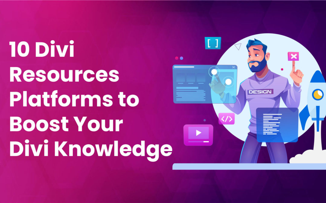 10 Divi Resources Platforms to Boost Your Divi Knowledge