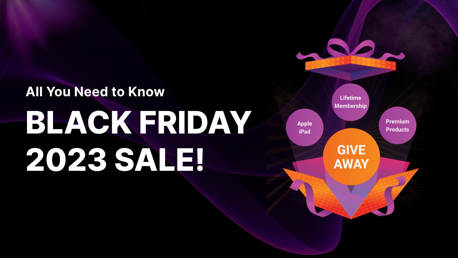 All you need to know about our Black Friday 2023 sale