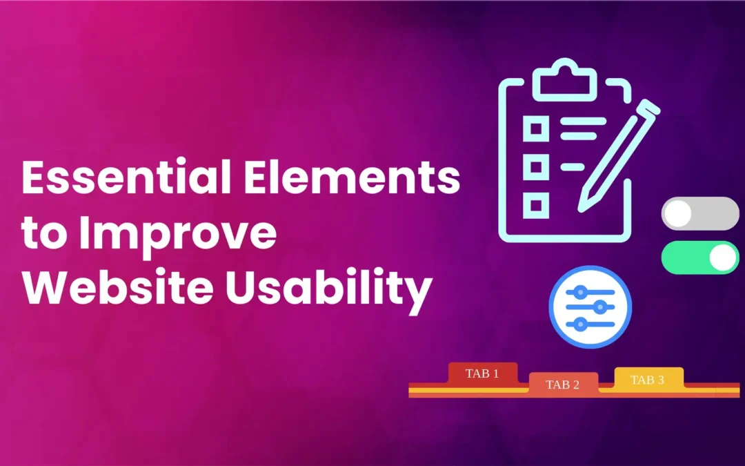 6 Essential Elements to Improve Website Usability