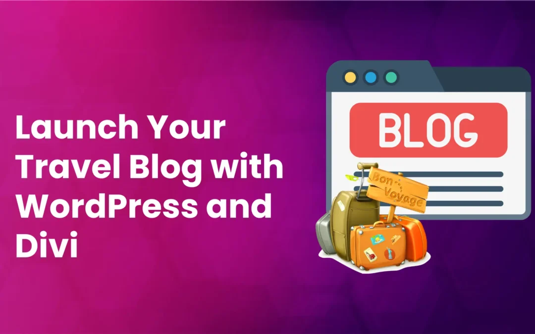 How to Start a Travel Blog with WordPress and Divi AI