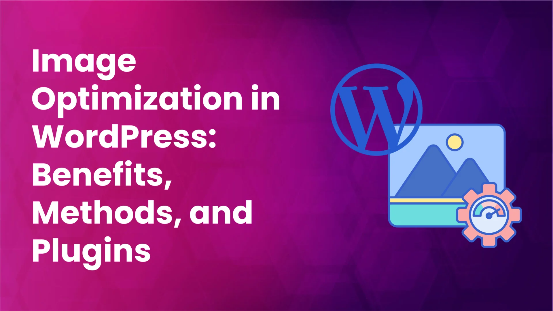 Full guide on Image Optimization in WordPress