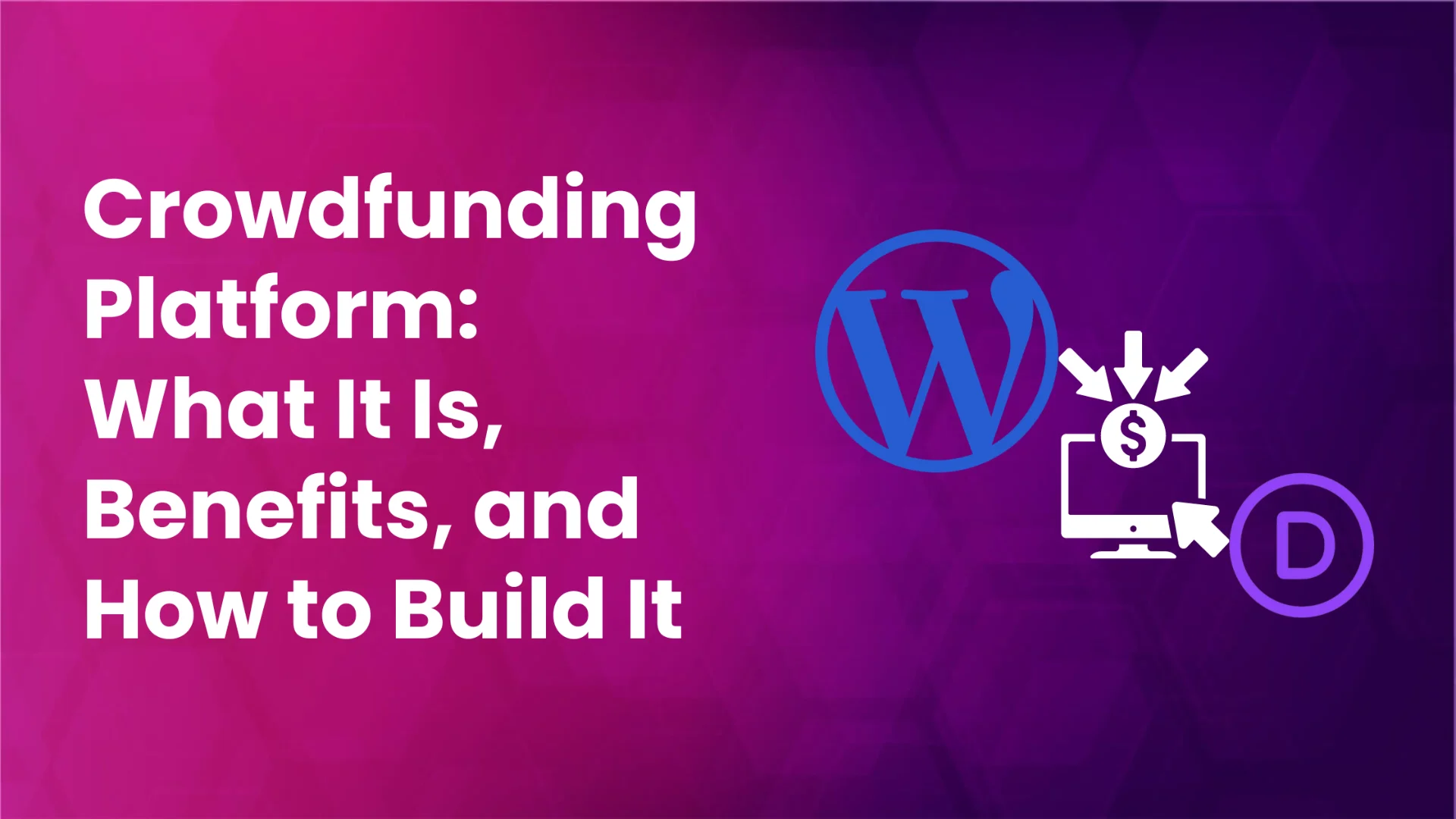 Tutorial on how to build a Crowdfunding platform using WordPress and Divi