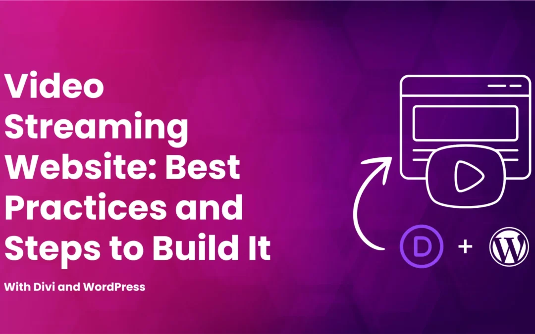 How to Create a Video Streaming Website With WordPress and Divi