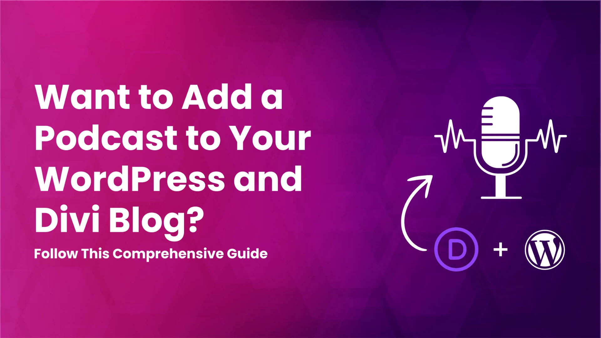 Step by step guide on adding podcast in WordPress and Divi blog