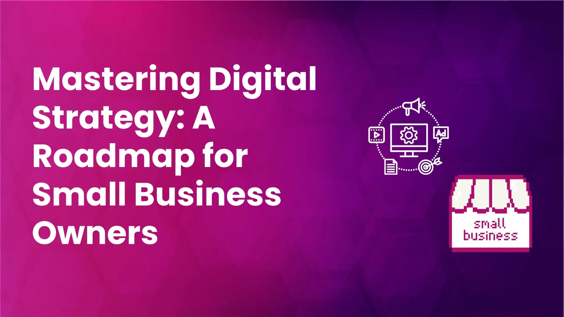 How to develop a digital strategy for Small Business