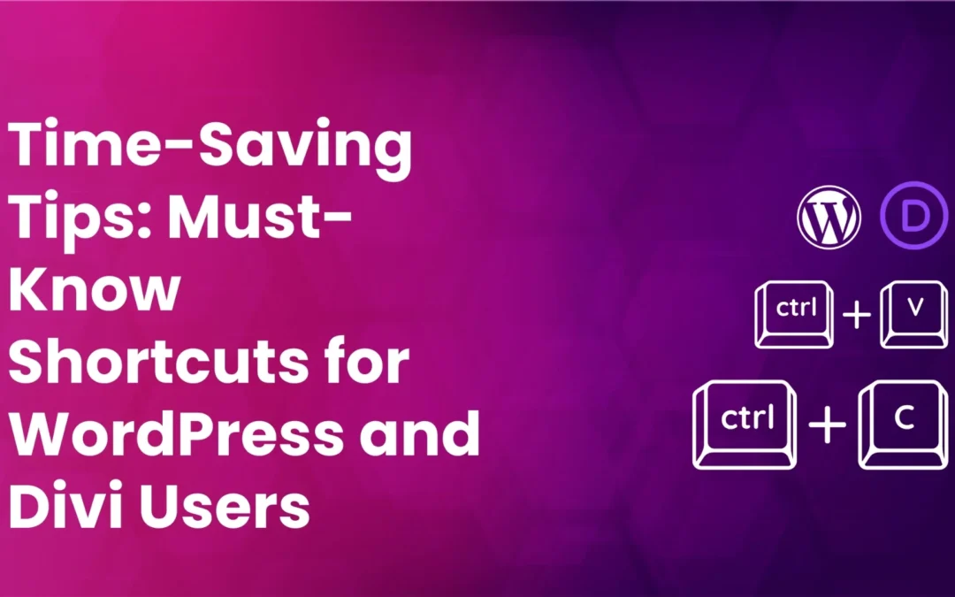 Streamlining Workflow: Essential Shortcuts for WordPress and Divi Every User Should Know
